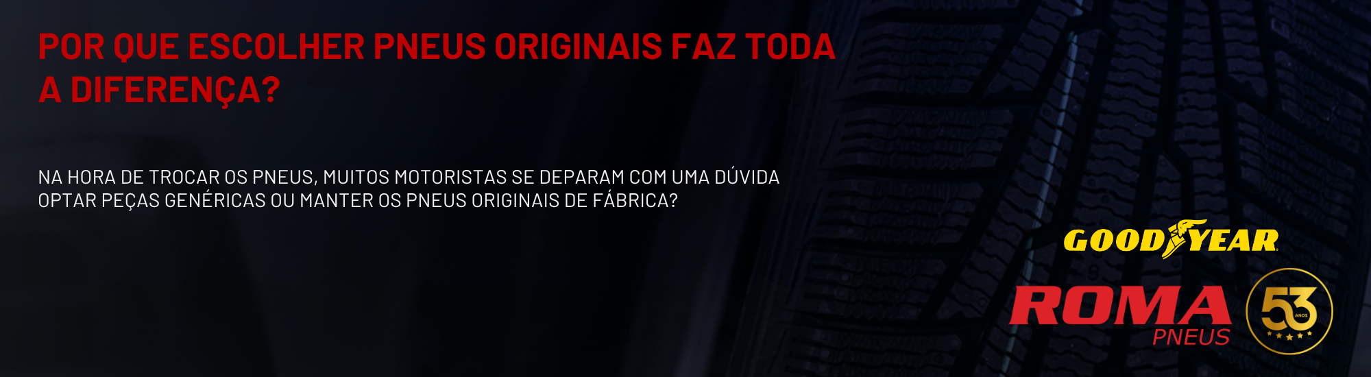 Por que escolher pneus originais faz toda a diferença?