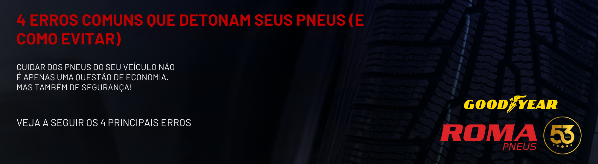 4 Erros Comuns Que Detonam Seus Pneus e Como Evitar