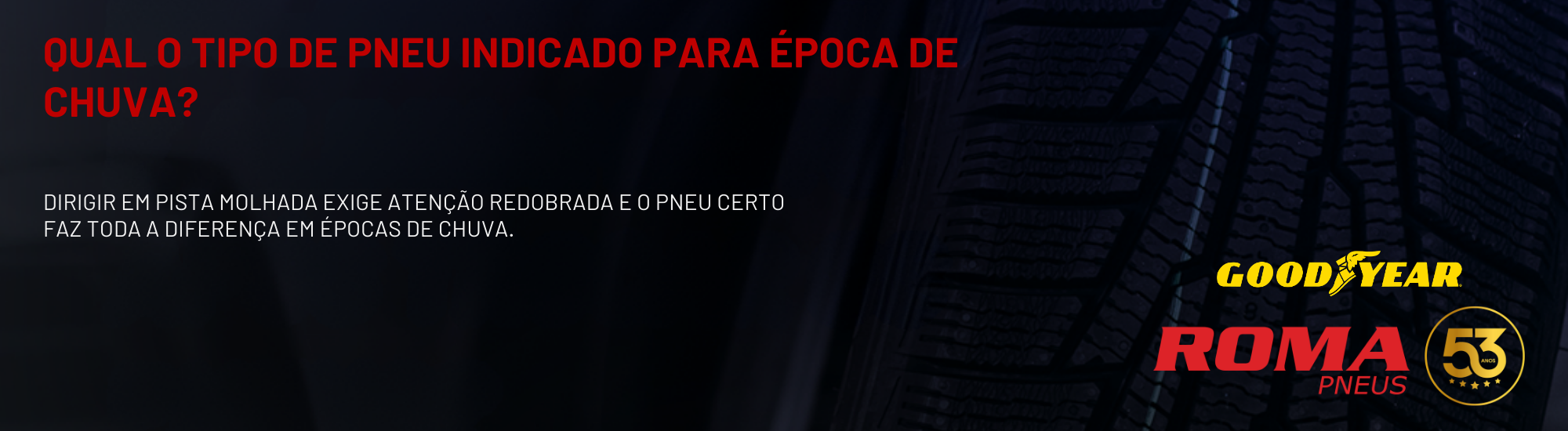 Qual o Tipo de Pneu Indicado para Época de Chuva? Guia Completo para Dirigir com Segurança.