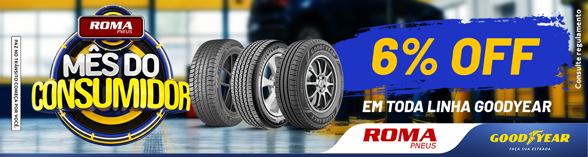 Mês do Consumidor na Roma Pneus: aproveite 6% OFF em todo o site!!