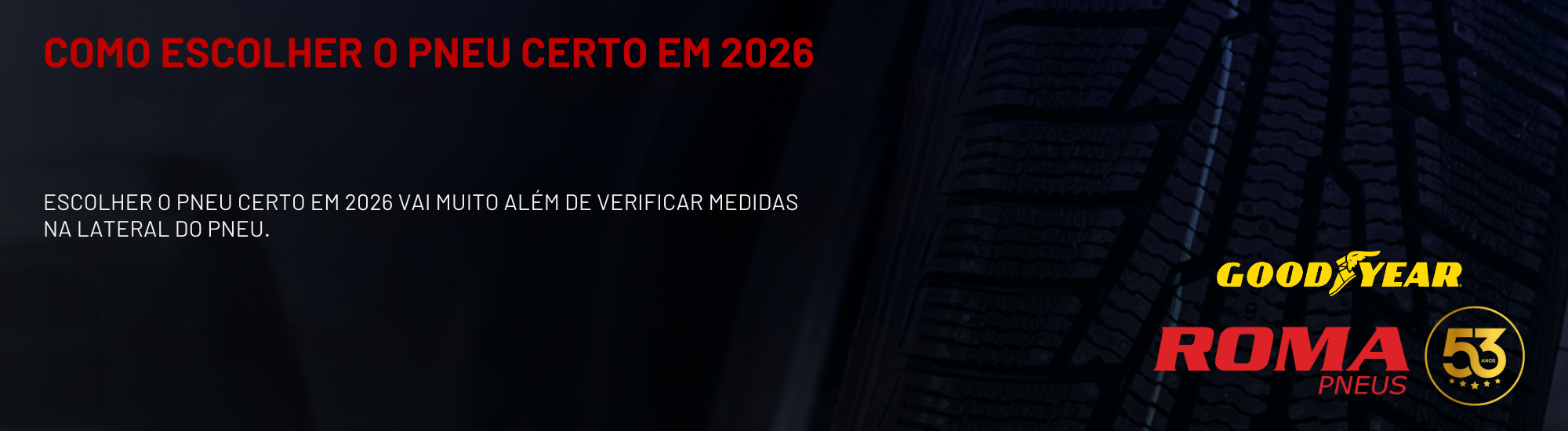 Como Escolher o Pneu Certo em 2026: Guia Completo para Segurança, Economia e Performance
